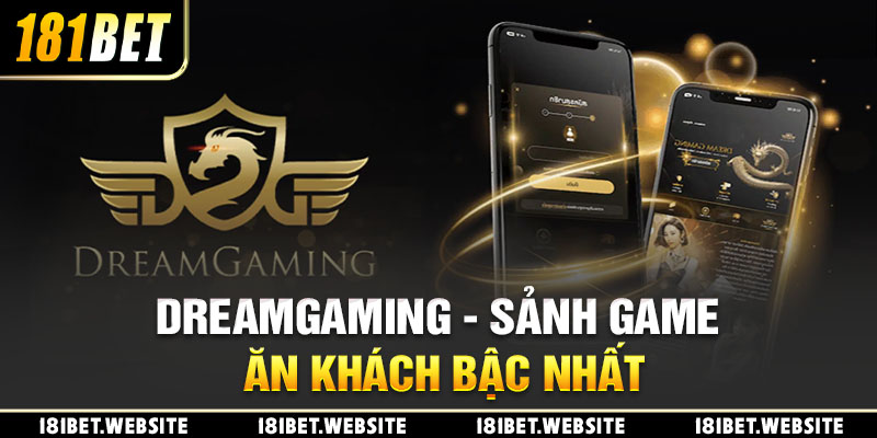 DREAMGAMING - sảnh game ăn khách bật nhất