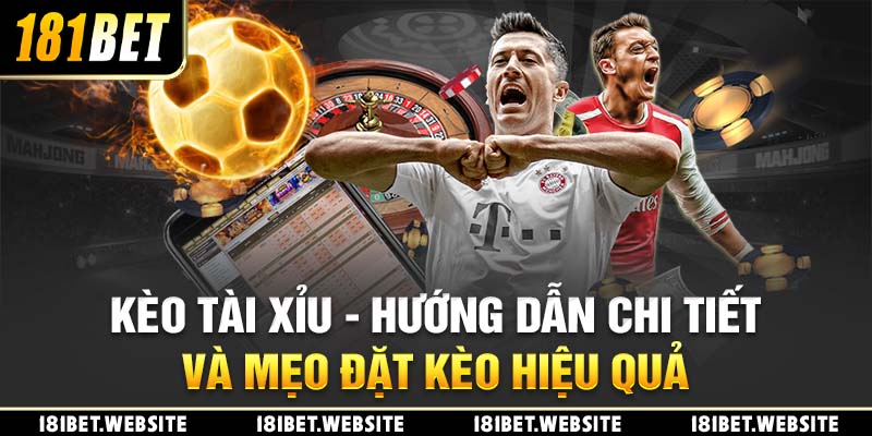 Kèo Tài Xỉu - Hướng Dẫn Chi Tiết Và Mẹo Đặt Kèo Hiệu Quả